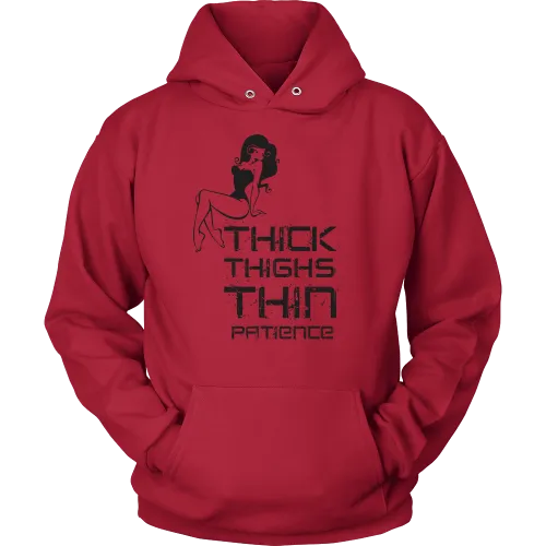 Thick Thighs/ Thin Patience Hoodie