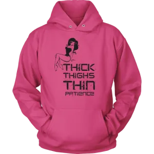 Thick Thighs/ Thin Patience Hoodie