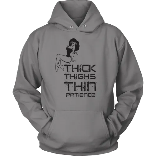 Thick Thighs/ Thin Patience Hoodie