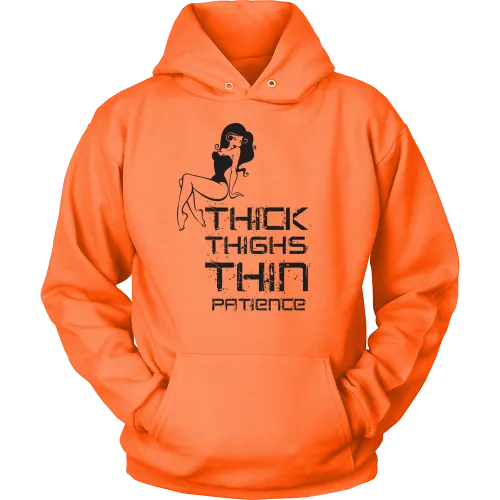 Thick Thighs/ Thin Patience Hoodie