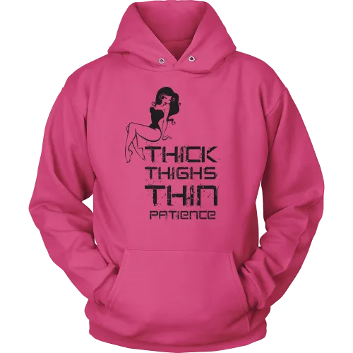 Thick Thighs/ Thin Patience Hoodie