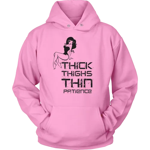 Thick Thighs/ Thin Patience Hoodie